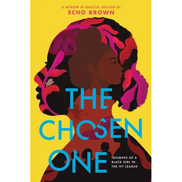 The Chosen One: Triumphs of a Black Girl in the Ivy League