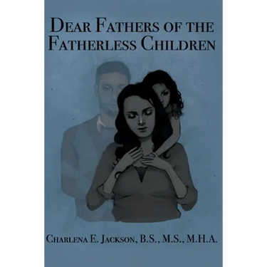 Dear Fathers of the Fatherless Children