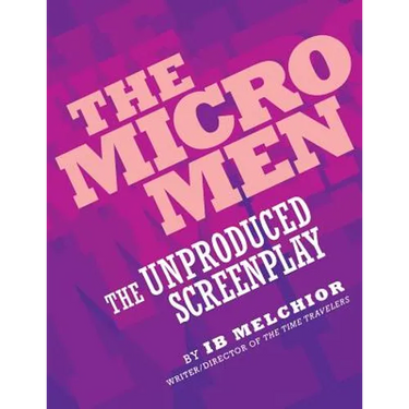 The Micro Men: The Unproduced Screenplay