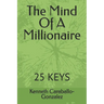 The Mind Of A Millionaire: 25 Keys