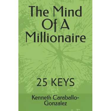 The Mind Of A Millionaire: 25 Keys