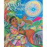 Who Built the Stable?: A Nativity Poem