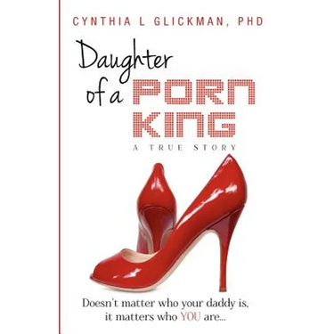 Daughter of a Porn King: Doesn't Matter Who Your Daddy is, it Matters Who YOU Are