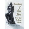 Something to Think About: Time Out to Take Life In