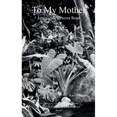 To My Mother Letters She'll Never Read