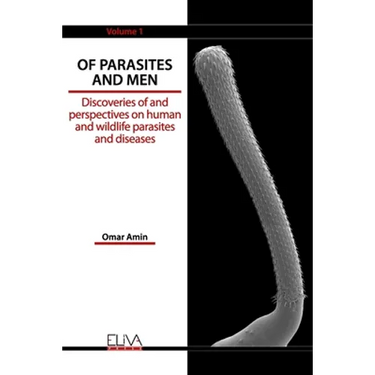 Of Parasites and Men: Discoveries of and perspectives on human and wildlife parasites and diseases. Volume 1