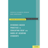 Evidence-Based Practice in Educating Deaf and Hard-Of-Hearing Students