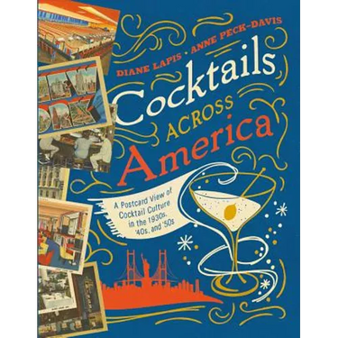 Cocktails Across America: A Postcard View of Cocktail Culture in the 1930s, '40s, and '50s