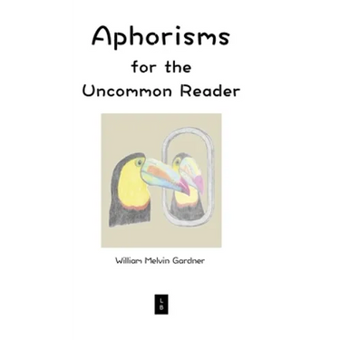 Aphorisms for the Uncommon Reader