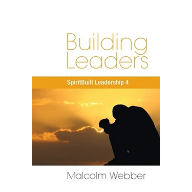 Building Leaders: SpiritBuilt Leadership 4