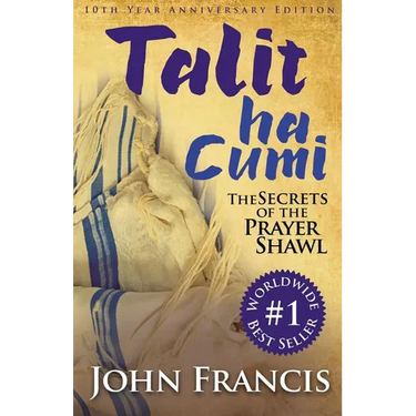 Talitha Cumi: Secrets of the Prayer Shawl - New Edition