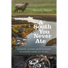 A South You Never Ate: Savoring Flavors and Stories from the Eastern Shore of Virginia
