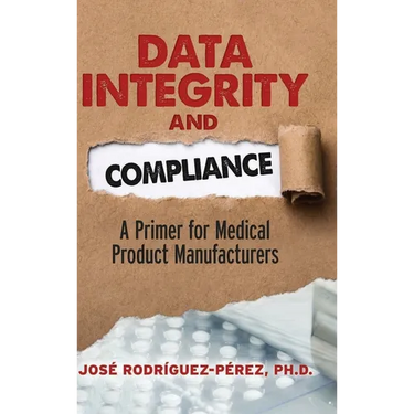 Data Integrity and Compliance: A Primer for Medical Product Manufacturers