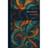 Rhapsody: A Dream Novel