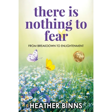 There is Nothing to Fear: From Breakdown to Enlightenment