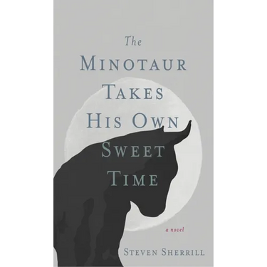 The Minotaur Takes His Own Sweet Time