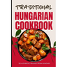 Traditional Hungarian Cookbook: 50 Authentic Recipes from Hungary