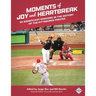 Moments of Joy and Heartbreak: 66 Significant Episodes in the History of the Pittsburgh Pirates