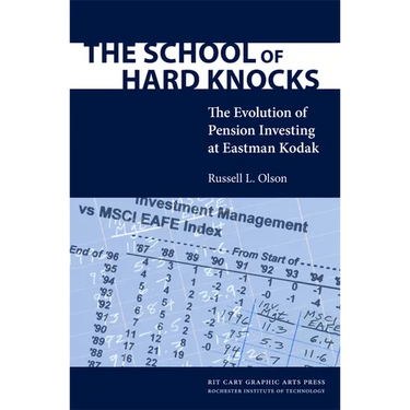 The School of Hard Knocks: The Evolution of Pension Investing at Eastman Kodak