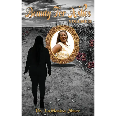 Beauty for Ashes Volume II