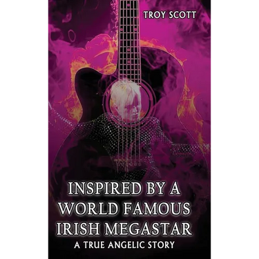 "Inspired by a World Famous Irish Megastar": A True Angelic Story