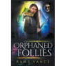 Orphaned Follies