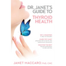 Dr. Janet's Guide to Thyroid Health