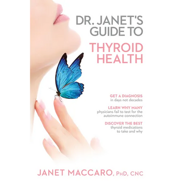 Dr. Janet's Guide to Thyroid Health