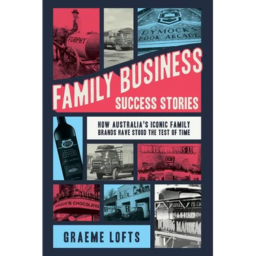 Family Business Success Stories: How Australia's iconic family brands have stood the test of time