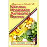 Beginners Guide To Natural Homemade Antibiotics Recipes: Quickly prepare antibiotics at home with this comprehensive recipes book