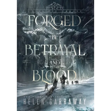 Forged By Betrayal and Blood: Book One of the Epic Fantasy Celestial Throne series