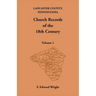 Lancaster County, Pennsylvania Church Records of the 18th Century, Volume 1