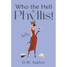 Who the Hell is Phyllis!