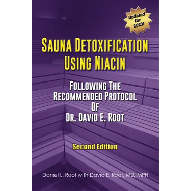 Sauna Detoxification Using Niacin: Following The Recommended Protocol Of Dr. David E. Root