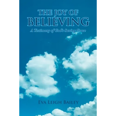 The Joy of Believing: A Testimony of God's Saving Grace