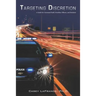 Targeting Discretion: A Guide for Command Staff, Frontline Officers, and Students
