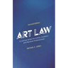 Art Law: A Concise Guide for Artists, Curators, and Museum Professionals