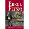 Errol Flynn: The Quest for an Oscar (hardback)