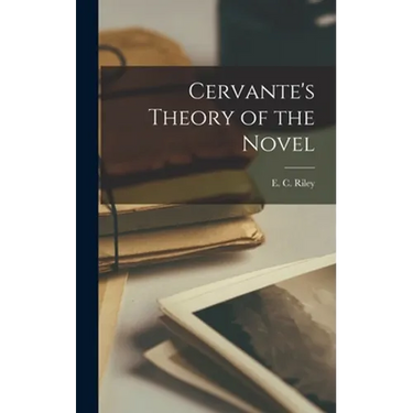 Cervante's Theory of the Novel