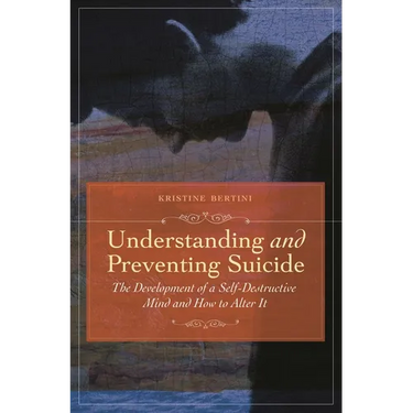 Understanding and Preventing Suicide: The Development of Self-Destructive Patterns and Ways to Alter Them