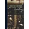 History of the Moorish Empire in Europe; Volume 1
