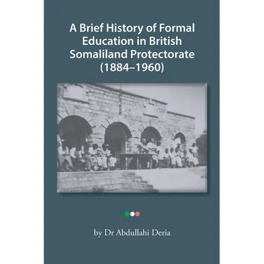 A Brief History of Formal Education in British Somaliland Protectorate (1884-1960)