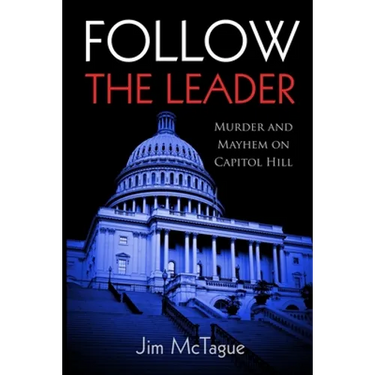 Follow the Leader: Murder and Mayhem on Capitol Hill