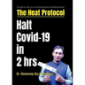The Heat Protocol: Halt Covid-19 in 2 hrs