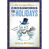 The New York Times Crosswords for the Holidays: Easy to Hard Puzzles