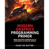 Modern Graphics Programming Primer: Improve Your Graphics Programming Skills by Understanding the Theory and Hardware