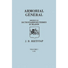 Armorial General, Precede D'Un Dictionnaire Des Terms de Blason. in French. in Three Volumes. Volume I, A-K