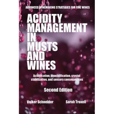 Acidity Management in Musts and Wines, Second Edition: Acidification, deacidification, crystal stabilization, and sensory consequences