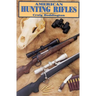 American Hunting Rifles: Their Application in the Field for Practical Shooting