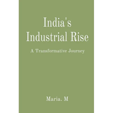 India's Industrial Rise: A Transformative Journey